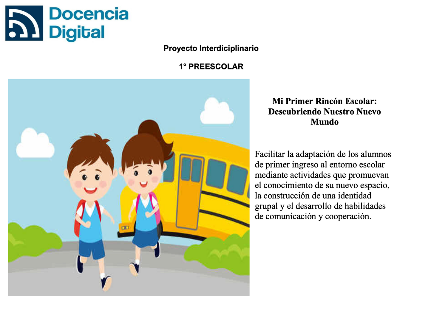 1° PREESCOLAR: Mi Primer Rincón Escolar. Descubriendo Nuestro Nuevo Mundo