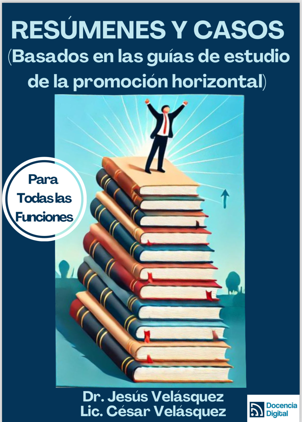 Resúmenes y casos. Basados en las guías de estudio de la promoción horizontal