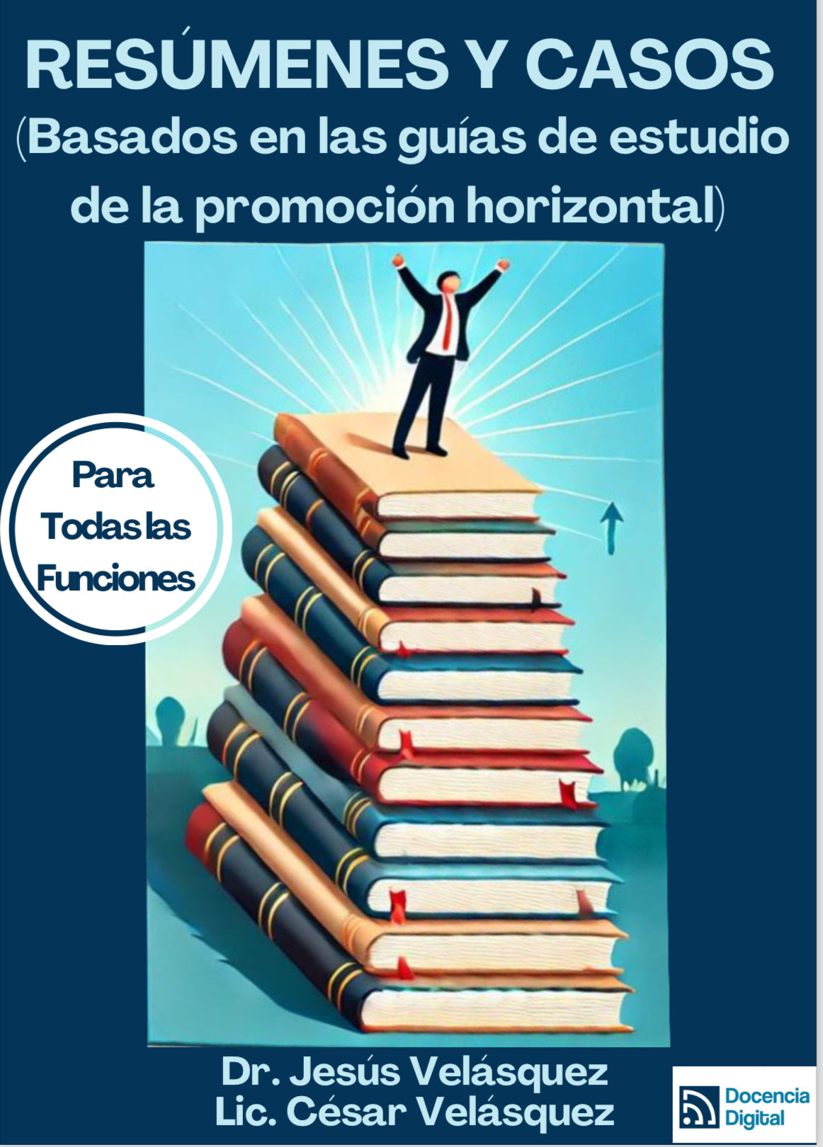 Resúmenes de y casos. Basados en las guías de estudio de la promoción horizontal.