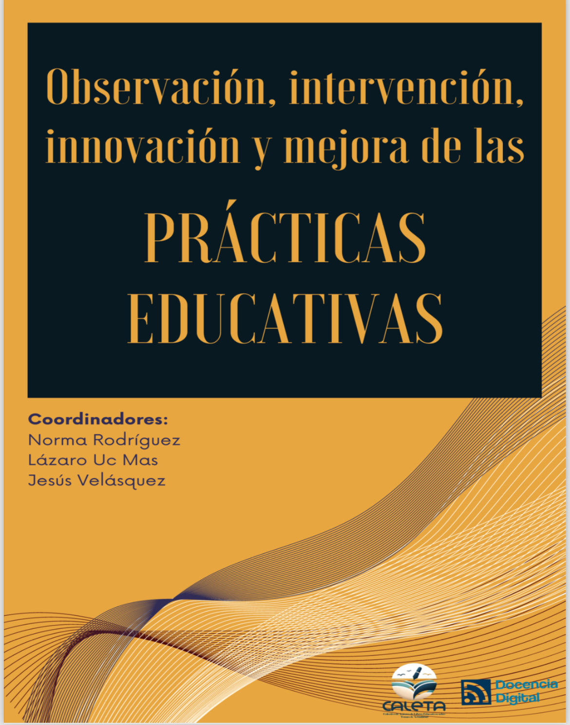 Observación, intervención, innovación y mejora de las PRÁCTICAS EDUCATIVAS