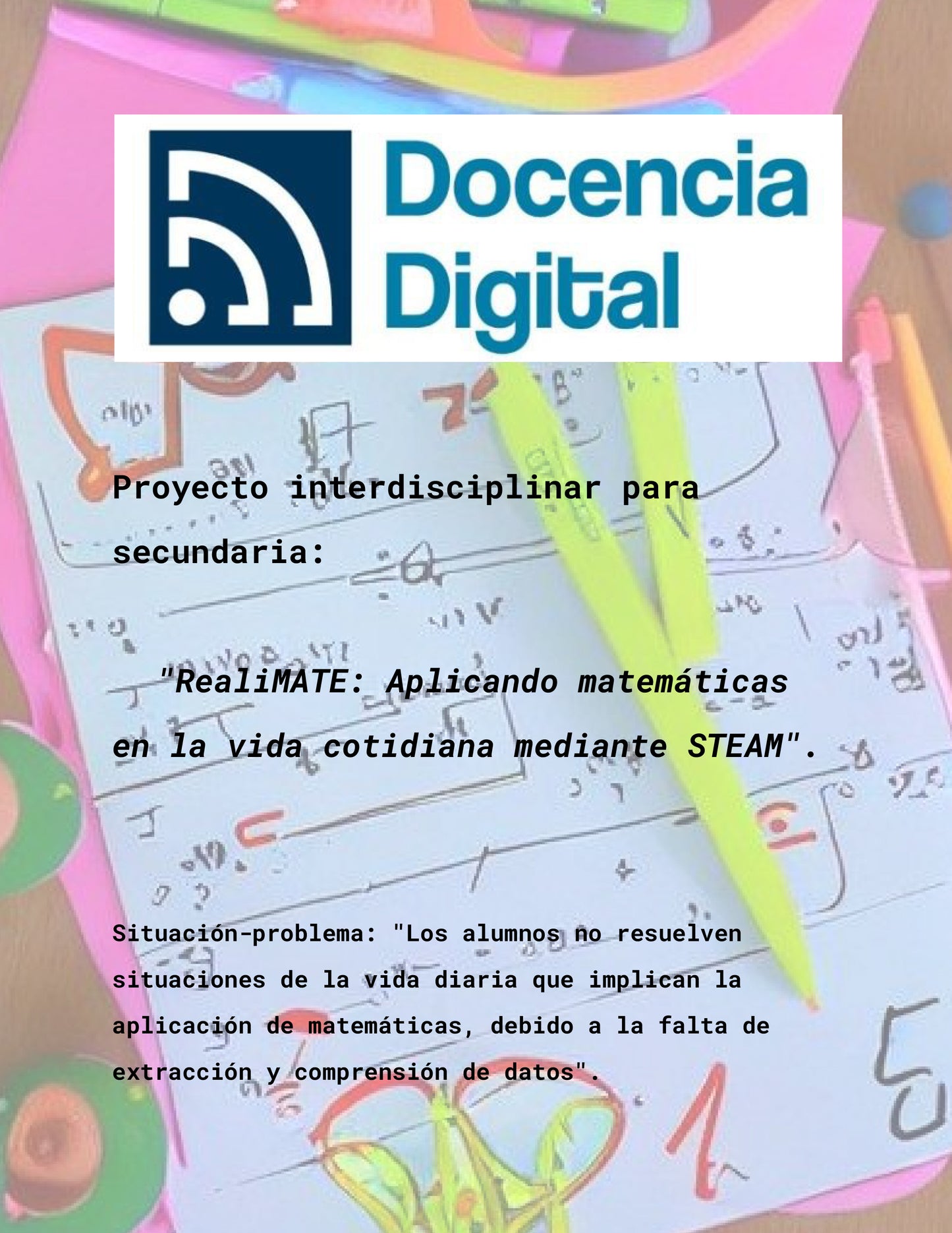 SECUNDARIA. "RealiMATE: Aplicando matemáticas en la vida cotidiana mediante STEAM"