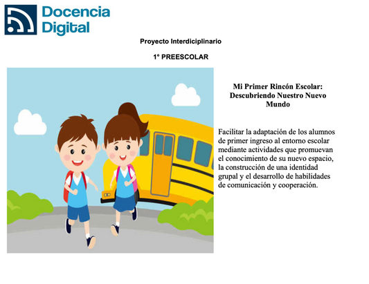 1° PREESCOLAR: Mi Primer Rincón Escolar. Descubriendo Nuestro Nuevo Mundo