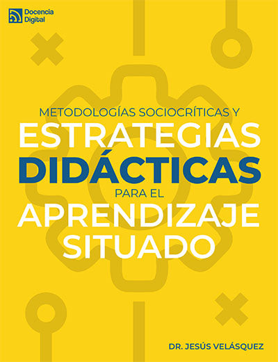 Metodologías Sociocríticas y Estrategias Didácticas para el Aprendizaje Situado