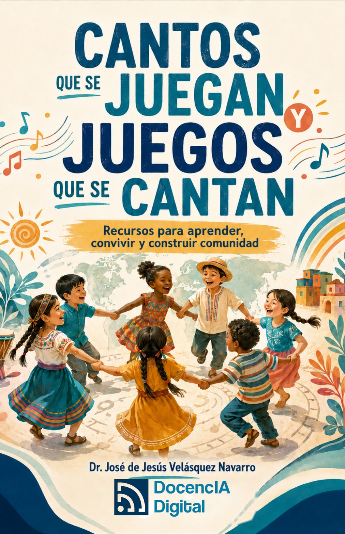 Cantos que se juegan y juegos que se cantan — Recursos para aprender, convivir y construir comunidad